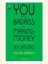 You are a badass at making money [electronic resource] : master the mindset of wealth